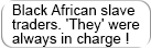 Black African Slave Traders