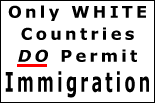 Only White Countries Permit Immigration
