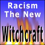 Racism = Witchcraft