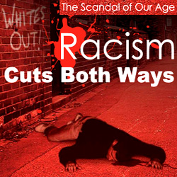 Racism Cuts Both Ways